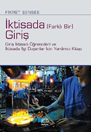 İktisada (Farklı Bir) Giriş - Fikret Şenses - İletişim Yayınevi - Fiya