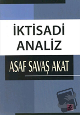 İktisadi Analiz - Asaf Savaş Akat - Efil Yayınevi - Fiyatı - Yorumları