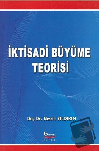 İktisadi Büyüme Teorisi - Nesrin Yıldırım - Barış Kitap - Fiyatı - Yor