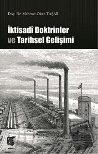 İktisadi Doktrinler ve Tarihsel Gelişimi - Mehmet Okan Taşar - Palet Y