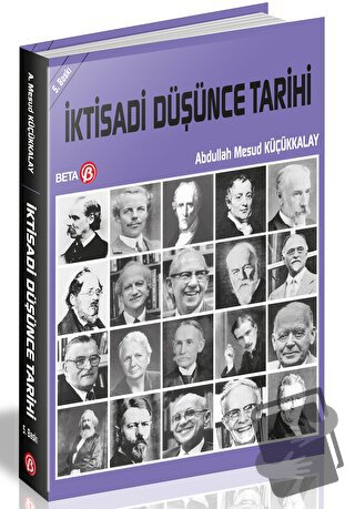 İktisadi Düşünce Tarihi - Abdullah Mesud Küçükkalay - Beta Yayınevi - 