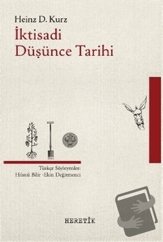 İktisadi Düşünce Tarihi - Heinz D. Kurz - Heretik Yayıncılık - Fiyatı 