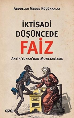 İktisadi Düşüncede Faiz - Abdullah Mesud Küçükkalay - Çizgi Kitabevi Y