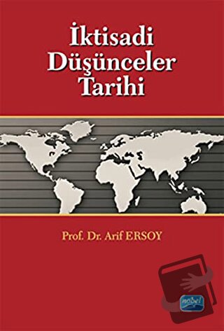 İktisadi Düşünceler Tarihi - Arif Ersoy - Nobel Akademik Yayıncılık - 