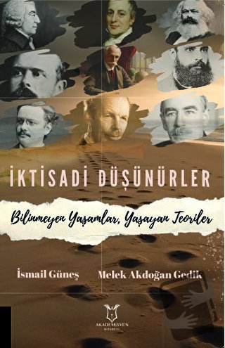 İktisadi Düşünürler Bilinmeyen Yaşamlar, Yaşayan Teoriler - İsmail Gün