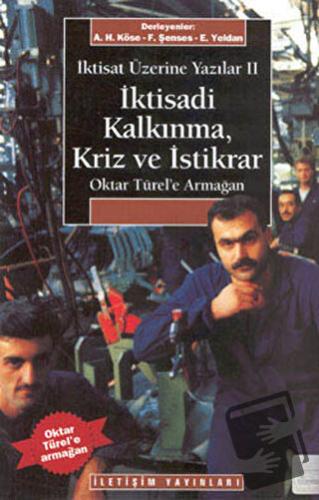 İktisadi Kalkınma Kriz ve İstikrar - İktisat Üzerine Yazılar 2 - Kolek