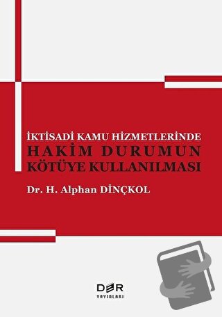 İktisadi Kamu Hizmetlerinde Hakim Durumun Kötüye Kullanılması - H. Alp