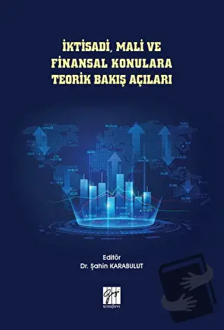 İktisadi, Mali ve Finansal Konulara Teorik Bakış Açıları - Şahin Karab