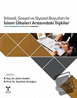 İktisadi, Sosyal ve Siyasal Boyutları ile İslam Ülkeleri Arasındaki İl