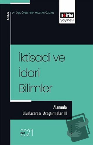 İktisadi ve İdari Bilimler Alanında Uluslararası Araştırmalar 3 - Peli