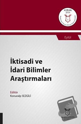 İktisadi ve İdari Bilimler Araştırmaları (AYBAK 2019 Eylül) - Konuralp