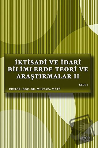 İktisadi ve İdari Bilimlerde Teori ve Araştırmalar 2 Cilt 1 - Mustafa 