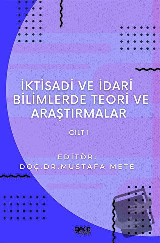 İktisadi ve İdari Bilimlerde Teori ve Araştırmalar Cilt 1 - Mustafa Me