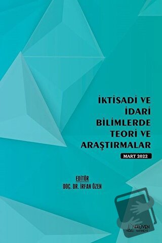 İktisadi ve İdari Bilimlerde Teori ve Araştırmalar - Mart 2022 - Kolek