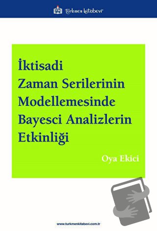 İktisadi Zaman Serilerinin Modellemesinde Bayesci Analizlerin Etkinliğ