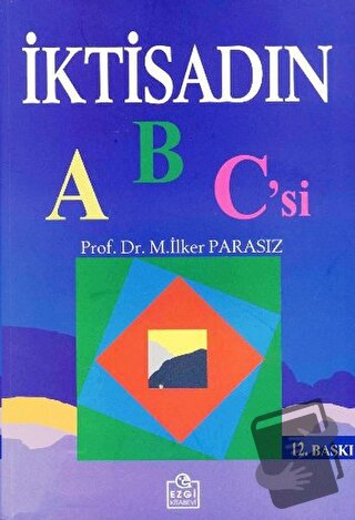 İktisadın ABC’si - İlker Parasız - Ezgi Kitabevi Yayınları - Fiyatı - 