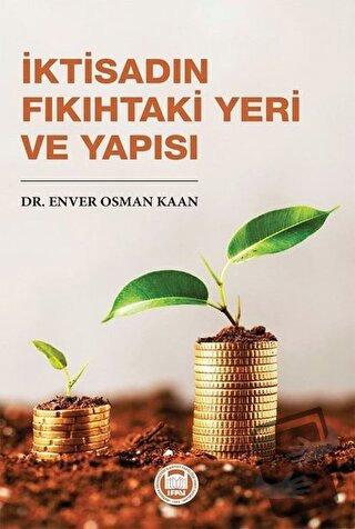 İktisadın Fıkıhtaki Yeri ve Yapısı - Enver Osman Kaan - Marmara Üniver