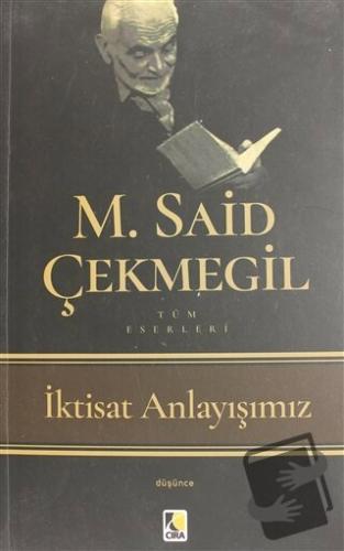 İktisat Anlayışımız - M. Said Çekmegil - Çıra Yayınları - Fiyatı - Yor