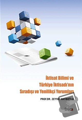 İktisat Bilimi ve Türkiye İktisadı'nın Sıradışı ve Yenilikçi Yorumları