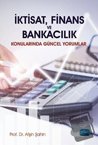 İktisat, Finans ve Bankacılık - Afşin Şahin - Nobel Akademik Yayıncılı