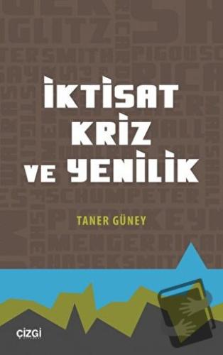 İktisat Kriz ve Yenilik - Taner Güney - Çizgi Kitabevi Yayınları - Fiy