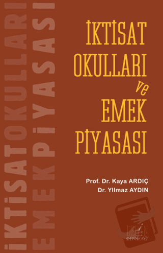 İktisat Okulları ve Emek Piyasası - Kaya Ardıç - Derin Yayınları - Fiy