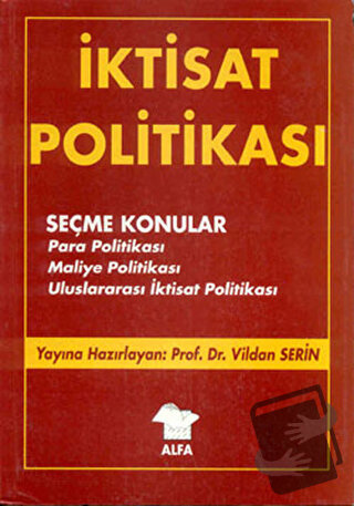 İktisat Politikası - Vildan Serin - Alfa Yayınları - Ders Kitapları - 