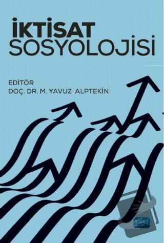 İktisat Sosyolojisi - M. Yavuz Alptekin - Nobel Akademik Yayıncılık - 