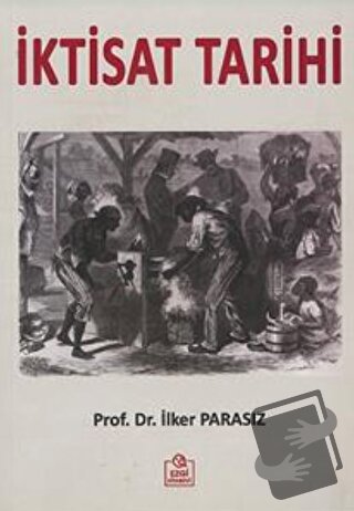 İktisat Tarihi - İlker Parasız - Ezgi Kitabevi Yayınları - Fiyatı - Yo