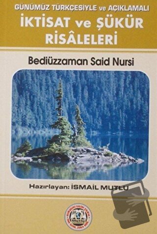 İktisat ve Şükür Risaleleri - Bediüzzaman Said Nursi - Mutlu Yayınevi 