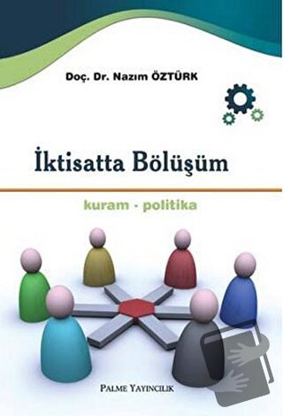 İktisatta Bölüşüm - Nazım Öztürk - Palme Yayıncılık - Fiyatı - Yorumla