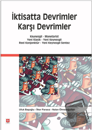 İktisatta Devrimler Karşı Devrimler - İlker Parasız - Ekin Basım Yayın