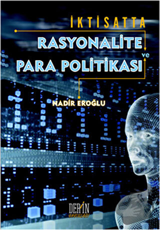 İktisatta Rasyonalite ve Para Politikası - Nadir Eroğlu - Der Yayınlar