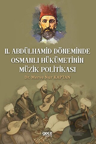 Il. Abdulhamit Döneminde Osmanlı Hükümetinin Müzik Politikası - Merve 