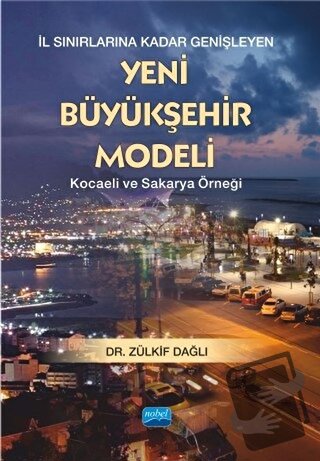 İl Sınırlarına Kadar Genişleyen Yeni Büyükşehir Modeli - Kocaeli ve Sa