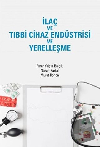 İlaç ve Tıbbi Cihaz Endüstrisi ve Yerelleşme - Murat Konca - Nobel Bil