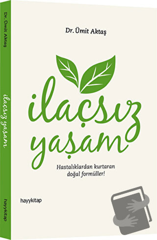 İlaçsız Yaşam - Ümit Aktaş - Hayykitap - Fiyatı - Yorumları - Satın Al