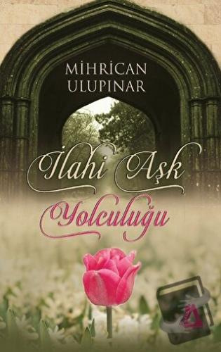 İlahi Aşk Yolculuğu - Mihrican Ulupınar - Sisyphos Yayınları - Fiyatı 