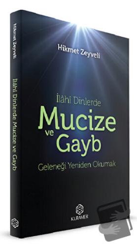 İlahi Dinlerde Mucize ve Gayb - Hikmet Zeyveli - Kuramer Yayınları - F