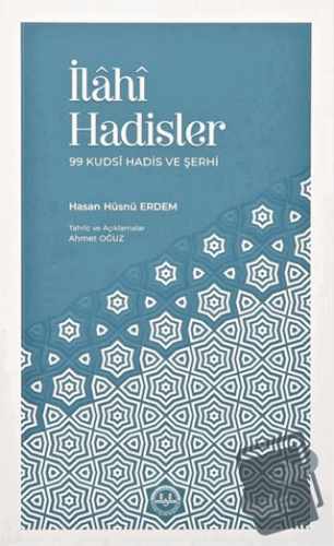 İlahi Hadisler 99 Kudsi Hadis Ve Şerhi - Hasan Hüsnü Erdem - Diyanet İ