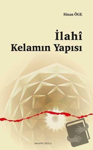 İlahi Kelamın Yapısı - Sinan Öge - Ankara Okulu Yayınları - Fiyatı - Y