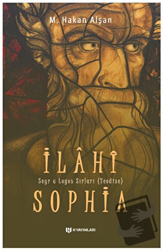 İlahi Sophia - M. Hakan Alşan - H Yayınları - Fiyatı - Yorumları - Sat