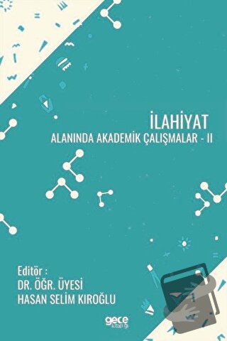 İlahiyat Alanında Akademik Çalışmalar 2 - Hasan Selim Kıroğlu - Gece K