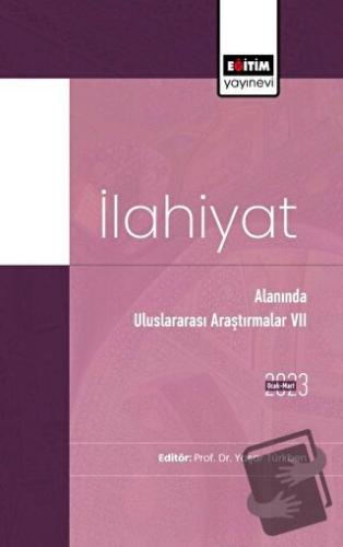 İlahiyat Alanında Uluslararası Araştırmalar VII - Ümit Kalkan - Eğitim