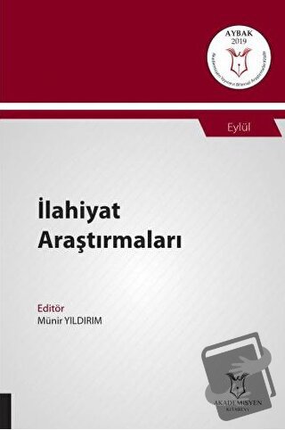 İlahiyat Araştırmaları (AYBAK 2019 Eylül) - Münir Yıldırım - Akademisy