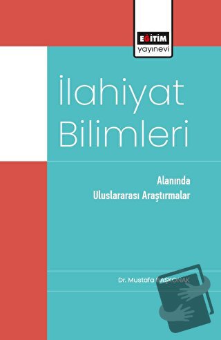 İlahiyat Bilimleri Alanında Uluslararası Araştırmalar - Mustafa Başkon