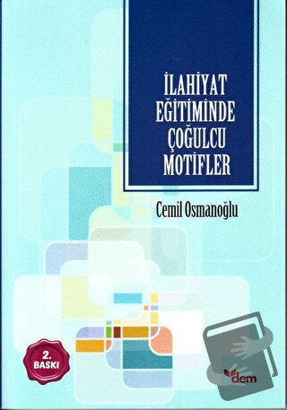 İlahiyat Eğitiminde Çoğulcu Motifler - Cemil Osmanoğlu - Dem Yayınları