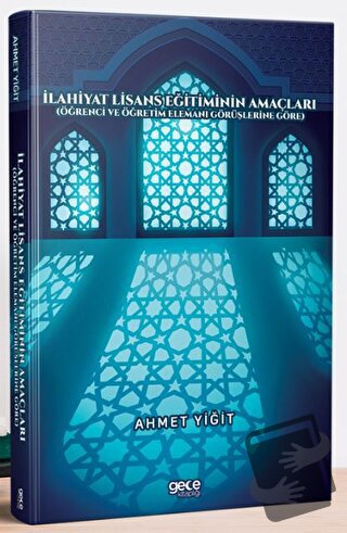 İlahiyat Lisans Eğitiminin Amaçları - Ahmet Yiğit - Gece Kitaplığı - F