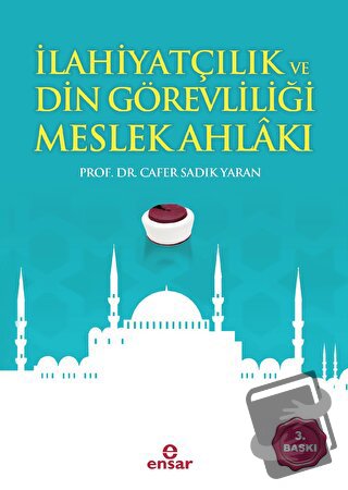 İlahiyatçılık ve Din Görevliliği Meslek Ahlakı - Cafer Sadık Yaran - E