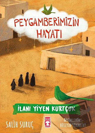 İlanı Yiyen Kurtçuk - Peygamberimizin Hayatı - Salih Suruç - Timaş Çoc